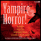Vampire Horror! (Unabridged) audio book by M. R. James, John Polidori, F. Marion Crawford