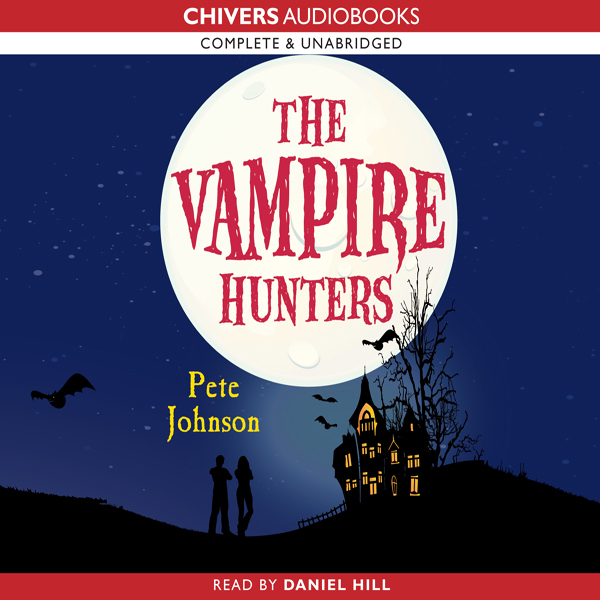 The Vampire Hunters (Unabridged) audio book by Pete Johnson