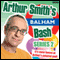 Arthur Smith's Balham Bash: Complete Series 2 (Unabridged) audio book by Arthur Smith