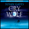 Cry Wolf (Unabridged) audio book by Susan Gates