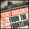 Vasily Grossman from the Front Line (Unabridged) audio book by Vasily Grossman