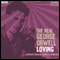 The Real George Orwell: Loving audio book by Jonathan Holloway