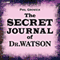 The Secret Journal of Dr Watson (Unabridged) audio book by Phil Growick