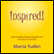 Inspired!: How to Be More Original, Insightful and Productive in Your Work (Unabridged) audio book by Marcia Yudkin