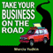 Take Your Business on the Road (Unabridged) audio book by Marcia Yudkin