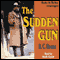 Sudden Gun: Being an Account of the Life and Times of the Outlaw Harry Sanders (Unabridged) audio book by R. C. House