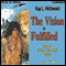 The Vision Is Fulfilled: Vision Series, Book 3 (Unabridged) audio book by Kay L. McDonald