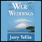 Of War and Weddings (Unabridged) audio book by Jerry Yellin