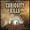 Curiosity Kills (Unabridged) audio book by Linda Roberts