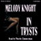 In Trysts (Unabridged) audio book by Melody Knight