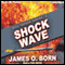 Shock Wave: Bill Tasker Series, Book 2 (Unabridged) audio book by James O. Born