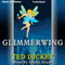 Glimmerwing (Unabridged) audio book by Ted Dickey