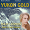 Yukon Gold (Unabridged) audio book by M. & M. Lehman