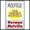 Melville: Six Short Novels (Unabridged)