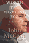 Worth the Fighting For: A Memoir (Unabridged) audio book by John McCain with Mark Salter