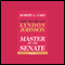 Master of the Senate: The Years of Lyndon Johnson, Volume 2 (Unabridged) audio book by Robert A. Caro
