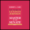 Master of the Senate: The Years of Lyndon Johnson, Volume 3 (Unabridged) audio book by Robert A. Caro