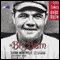 The Big Bam: The Life and Times of Babe Ruth (Unabridged) audio book by Leigh Montville