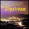 Slipstream (Unabridged) audio book by Leslie Larson