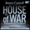 House of War: The Pentagon and the Disastrous Rise of American Power (Unabridged) audio book by James Carroll