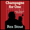 Champagne for One (Unabridged) audio book by Rex Stout