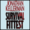 Survival of the Fittest: An Alex Delaware Novel (Unabridged) audio book by Jonathan Kellerman