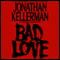 Bad Love (Unabridged) audio book by Jonathan Kellerman