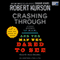 Crashing Through: A True Story of Risk, Adventure, and the Man Who Dared to See (Unabridged) audio book by Robert Kurson