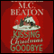 Kissing Christmas Goodbye: An Agatha Raisin Mystery (Unabridged) audio book by M. C. Beaton