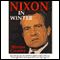 Nixon in Winter: His Final Revelations About Diplomacy, Watergate, and Life Out of the Arena (Unabridged) audio book by Monica Crowley