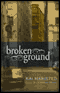 Broken Ground (Unabridged) audio book by Kai Maristed