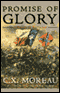 Promise of Glory (Unabridged) audio book by C.X. Moreau