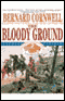 Bloody Ground: Nathaniel Starbuck Chronicles, Book IV (Unabridged) audio book by Bernard Cornwell
