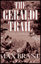 The Geraldi Trail (Unabridged) audio book by Max Brand