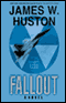 Fallout (Unabridged) audio book by James W. Huston