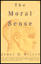 The Moral Sense (Unabridged) audio book by James Q. Wilson