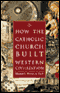 How the Catholic Church Built Western Civilization (Unabridged) audio book by Thomas E. Woods, Jr.