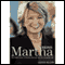 Being Martha: The Inside Story of Martha Stewart and Her Amazing Life (Unabridged)