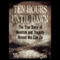 Ten Hours Until Dawn: The True Story of Heroism and Tragedy Aboard the Can Do (Unabridged) audio book by Michael J. Tougias
