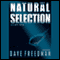 Natural Selection (Unabridged) audio book by Dave Freedman