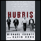 Hubris: The Inside Story of Spin, Scandal, and the Selling of the Iraq War (Unabridged) audio book by Michael Isikoff and David Corn