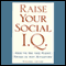 Raise Your Social I.Q.: How to Do the Right Thing in Any Situation (Unabridged) audio book by Michael Levine