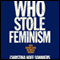Who Stole Feminism? (Unabridged) audio book by Christina Hoff Sommers