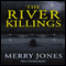 The River Killings (Unabridged) audio book by Merry Jones