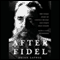 After Fidel: The Inside Story of Castro's Regime and Cuba's Next Leader (Unabridged) audio book by Brian Latell