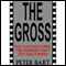 The Gross: The Hits, the Flops: The Summer That Ate Hollywood (Unabridged) audio book by Peter Bart