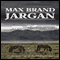 Jargan (Unabridged) audio book by Max Brand