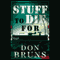Stuff to Die For (Unabridged) audio book by Don Bruns