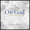 On God: An Uncommon Conversation (Unabridged) audio book by Norman Mailer