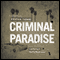 Criminal Paradise (Unabridged) audio book by Steven M. Thomas
